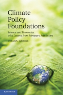 Image for Climate policy foundations: science and economics with lessons from monetary regulation