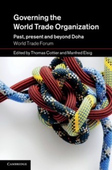 Image for Governing the World Trade Organization: past, present and beyond doha