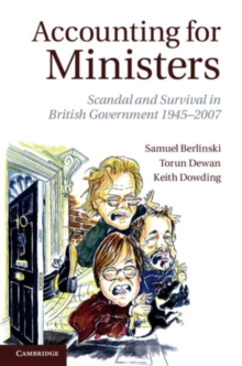 Image for Accounting for ministers: scandal and survival in British government 1945-2007