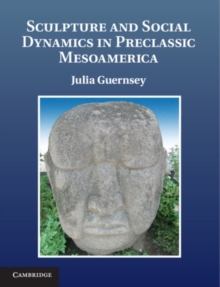 Image for Sculpture and social dynamics in preclassic Mesoamerica