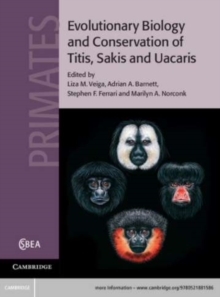 Image for Evolutionary biology and conservation of titis, sakis and uacaris