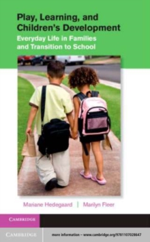 Image for Play, learning, and children's development: everyday life in families and transition to school