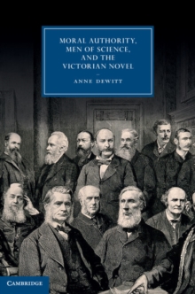 Image for Moral Authority, Men of Science, and the Victorian Novel