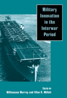 Image for Military Innovation in the Interwar Period