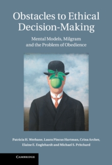 Image for Obstacles to Ethical Decision-Making: Mental Models, Milgram and the Problem of Obedience