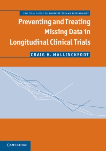 Image for Preventing and Treating Missing Data in Longitudinal Clinical Trials: A Practical Guide