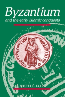 Image for Byzantium and the Early Islamic Conquests