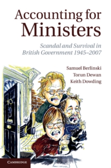 Image for Accounting for Ministers: Scandal and Survival in British Government 1945-2007