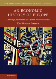 Image for Economic History of Europe: Knowledge, Institutions and Growth, 600 to the Present