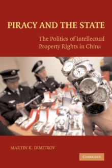 Image for Piracy and the State : The Politics of Intellectual Property Rights in China