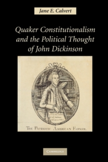 Quaker Constitutionalism and the Political Thought of John Dickinson