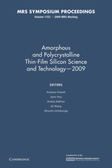 Image for Amorphous and Polycrystalline Thin Film Silicon Science and Technology - 2009: Volume 1153