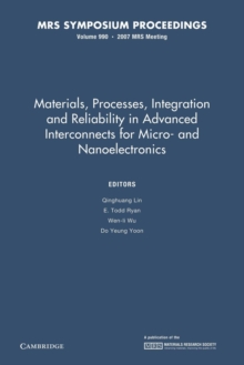 Image for Materials, Processes, Integration and Reliability in Advanced Interconnects for Micro- and Nanoelectronics: Volume 990