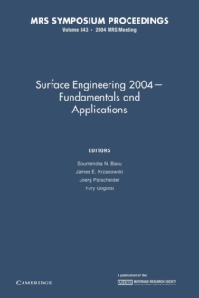 Image for Surface Engineering 2004 - Fundamentals and Applications: Volume 843