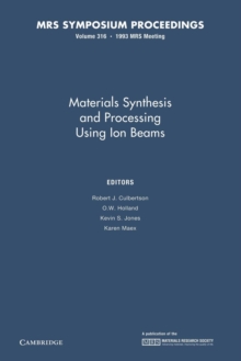 Image for Materials Synthesis and Processing Using Ion Beams: Volume 316