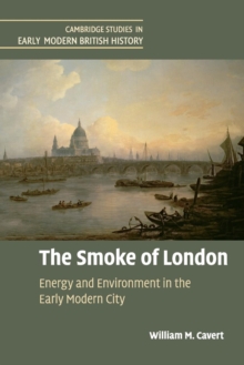Image for The smoke of London  : energy and environment in the early modern city