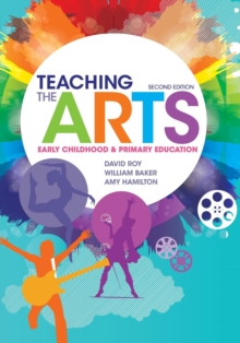Image for Teaching the arts  : early childhood and primary education