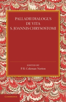 Palladii Dialogus De Vita S. Joannis Chrysostomi