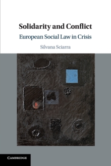 Image for Solidarity and conflict  : European social law in crisis