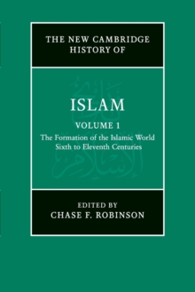 Image for The formation of the Islamic world, sixth to eleventh centuries