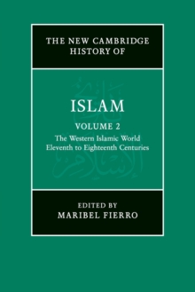 Image for The New Cambridge History of Islam: Volume 2, The Western Islamic World, Eleventh to Eighteenth Centuries