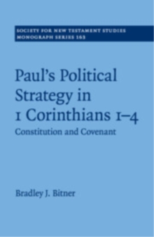 Paul's Political Strategy in 1 Corinthians 1–4