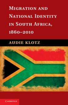 Image for Migration and National Identity in South Africa, 1860-2010