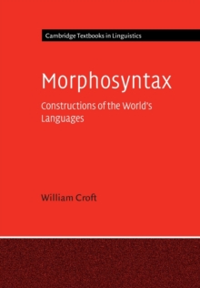 Morphosyntax: Constructions of the World’s Languages