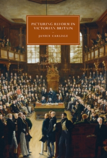 Image for Picturing Reform in Victorian Britain