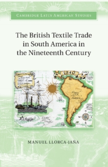 British Textile Trade in South America in the Nineteenth Century