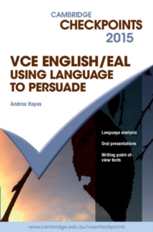 Cambridge Checkpoints VCE English/EAL Using Language to Persuade 2015
