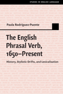 The English Phrasal Verb, 1650–Present: History, Stylistic Drifts, and Lexicalisation