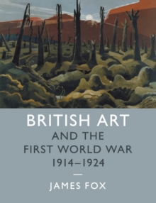 Image for British Art and the First World War, 1914–1924
