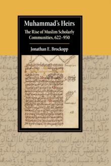 Image for Muhammad's heirs  : the rise of Muslim scholarly communities, 622-950