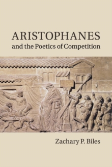 Aristophanes and the Poetics of Competition