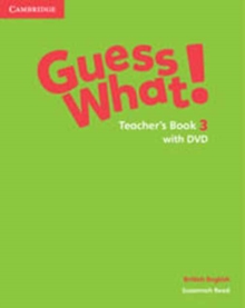 Image for Guess What! Level 3 Teacher's Book with DVD British English