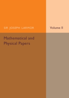 Mathematical and Physical Papers: Volume 2