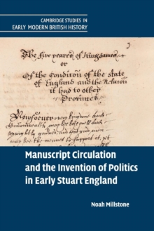 Image for Manuscript Circulation and the Invention of Politics in Early Stuart England