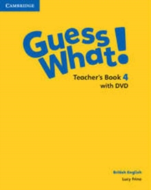 Guess What! Level 4 Teacher’s Book with DVD British English