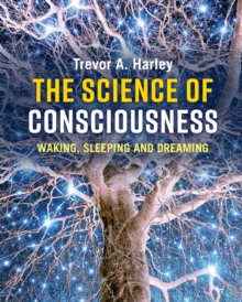 The Science of Consciousness: Waking, Sleeping and Dreaming