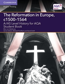 Image for A/AS Level History for AQA The Reformation in Europe, c1500–1564 Student Book