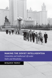Making the Soviet Intelligentsia