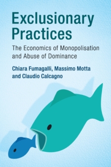 Exclusionary Practices: The Economics of Monopolisation and Abuse of Dominance