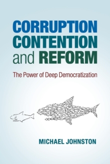 Corruption, Contention, and Reform: The Power of Deep Democratization