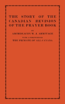 Story of the Canadian Revision of the Prayer Book
