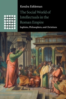 Social World of Intellectuals in the Roman Empire