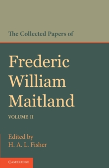 Collected Papers of Frederic William Maitland: Volume 2