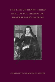 Image for The life of Henry, Third Earl of Southampton, Shakespeare's patron