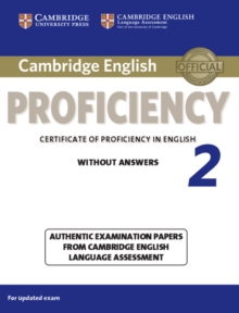 Cambridge English Proficiency 2 Student’s Book without Answers: Authentic Examination Papers from Cambridge English Language Assessment