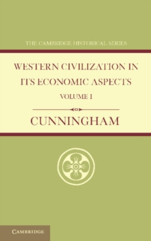 Western Civilization in its Economic Aspects: Volume 1, Ancient Times